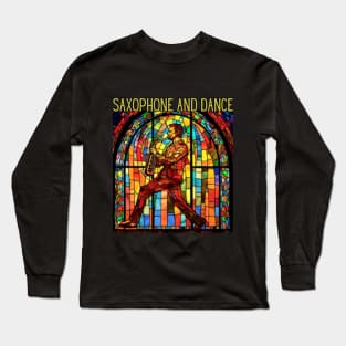 saxophone and dance, stained glass, saxophonist Long Sleeve T-Shirt